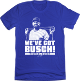 We've Got Busch | Chicago Baseball | MLBPA Tee